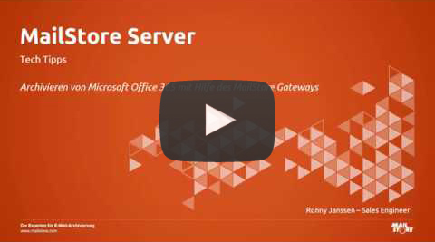 Video E-Mails archivieren mit MailStore Server und Microsoft 365