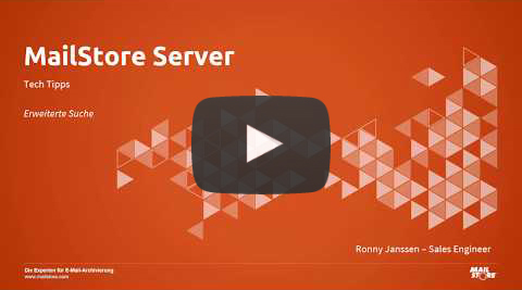 Video Erweiterte Suche in MailStore Server