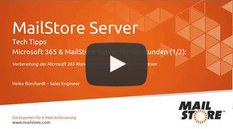 Video Archivierung von Microsoft 365-E-Mails für Neukunden von MailStore Server (1/2)