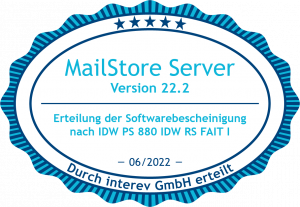 MailStore Server Version 22.2 IDW PS 880 Siegel - Revisionssichere E-Mail-Archivierung nach GoBD. Erteilung der Softwarebescheinigung nach IDW PS 880