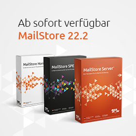 MailStore V22.2: Unterstützung für Windows 11, Windows Server 2022 und TLS 1.3