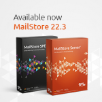 Available now: MailStore version 22.3